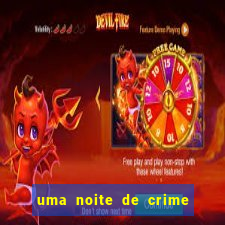 uma noite de crime dublado drive